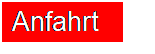 Textfeld: Anfahrt